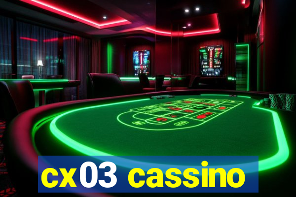 cx03 cassino