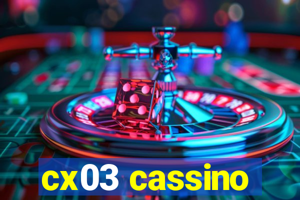 cx03 cassino