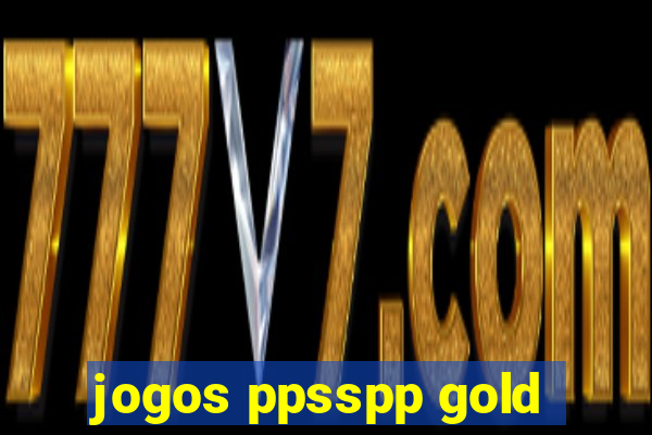 jogos ppsspp gold