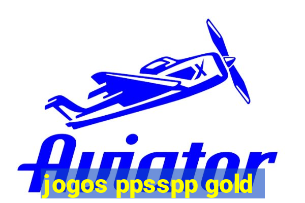 jogos ppsspp gold