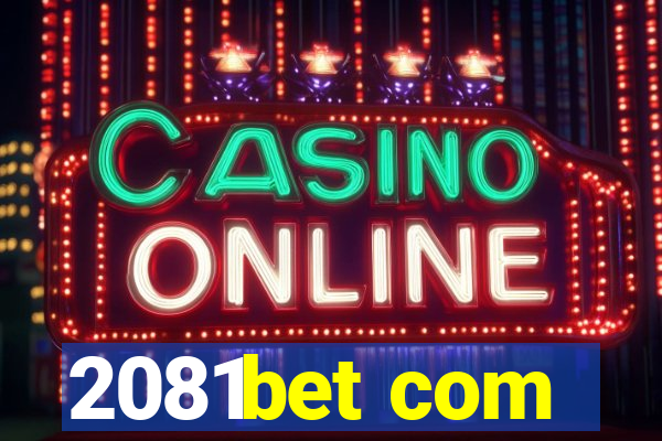 2081bet com