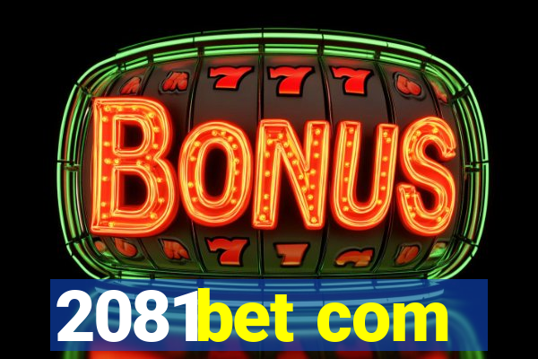 2081bet com