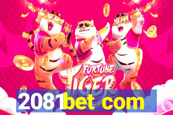 2081bet com