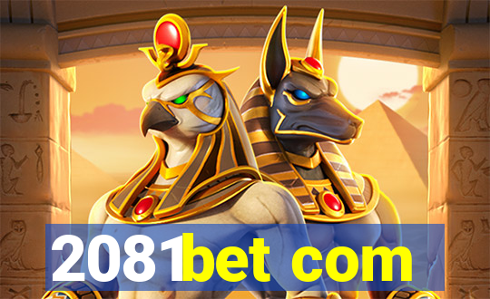 2081bet com