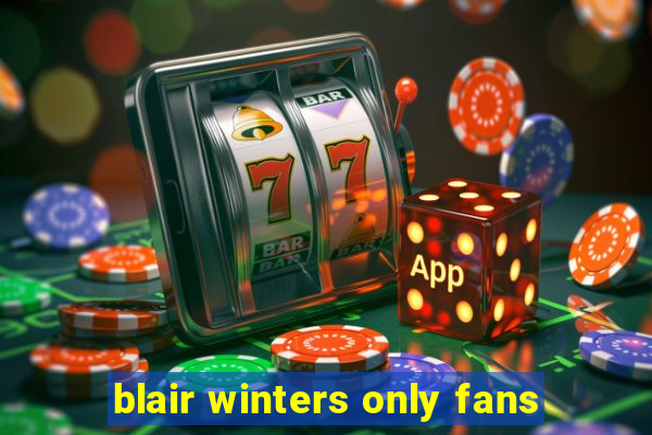 blair winters only fans