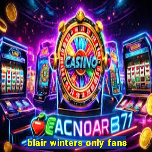 blair winters only fans