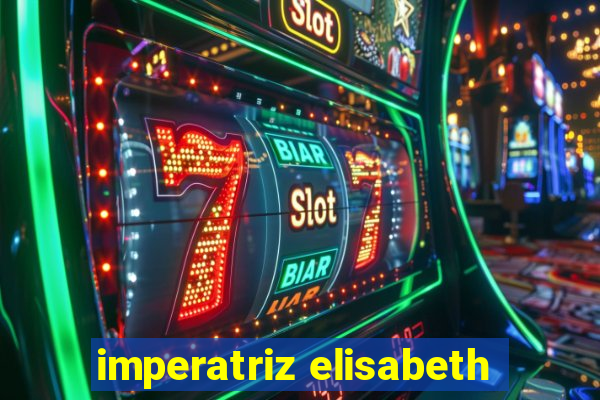 imperatriz elisabeth