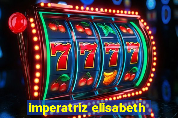 imperatriz elisabeth