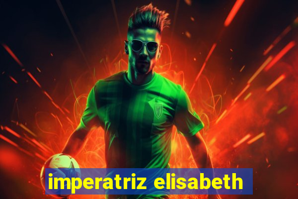 imperatriz elisabeth