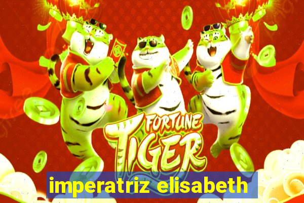 imperatriz elisabeth