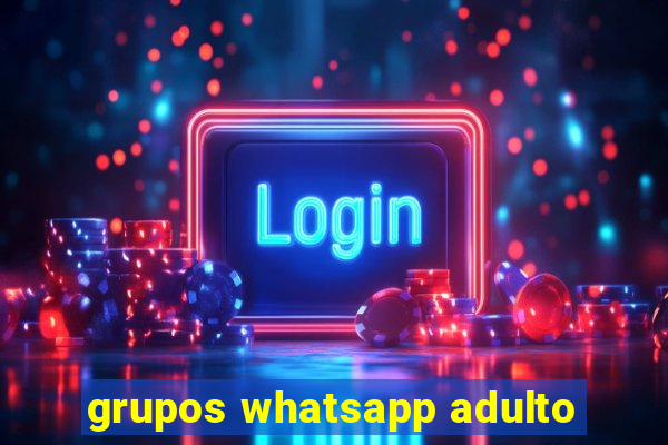 grupos whatsapp adulto