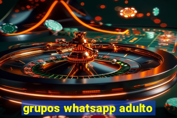 grupos whatsapp adulto