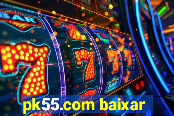 pk55.com baixar