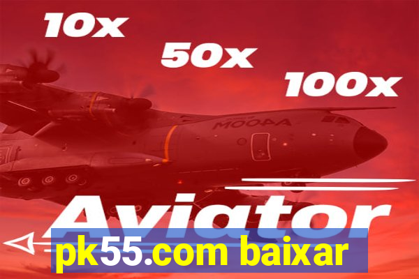 pk55.com baixar