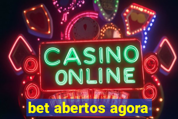 bet abertos agora