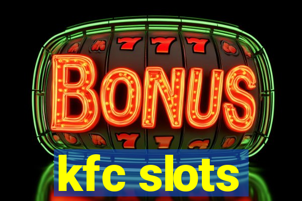 kfc slots