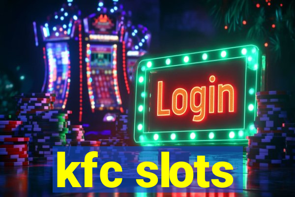 kfc slots