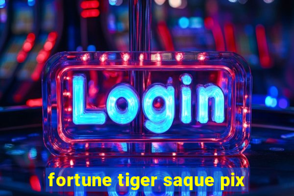 fortune tiger saque pix