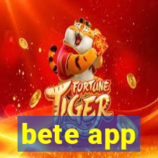 bete app