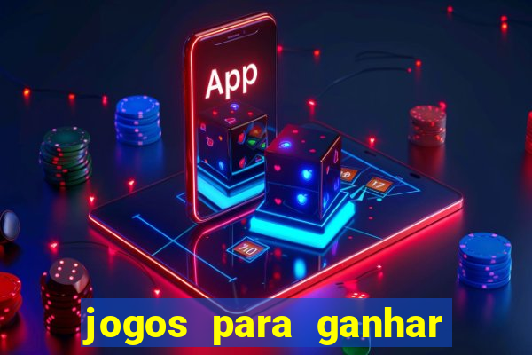 jogos para ganhar dinheiro de verdade sem depositar