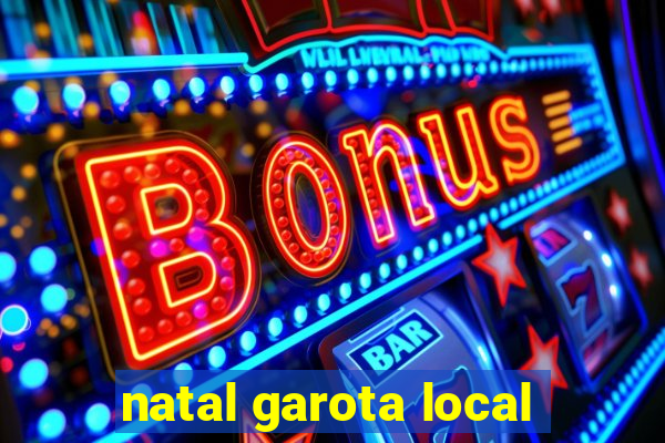 natal garota local