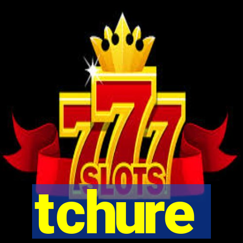 tchure