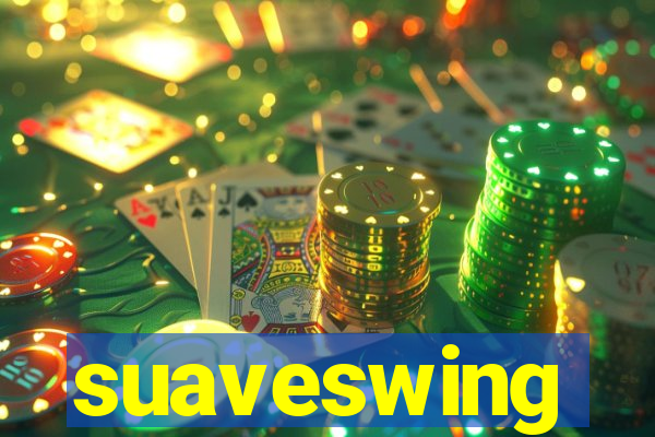 suaveswing