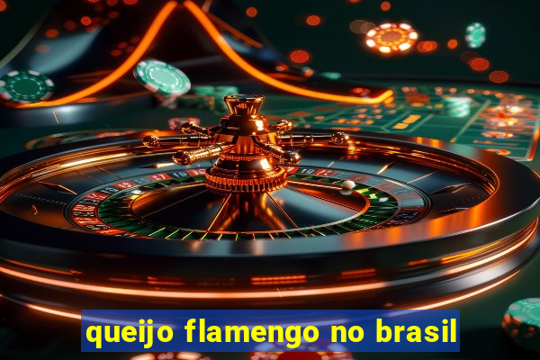 queijo flamengo no brasil