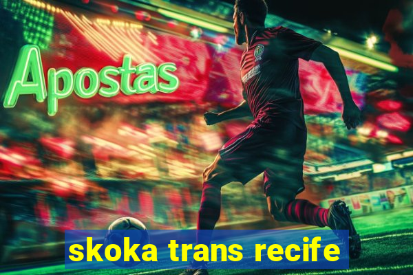 skoka trans recife