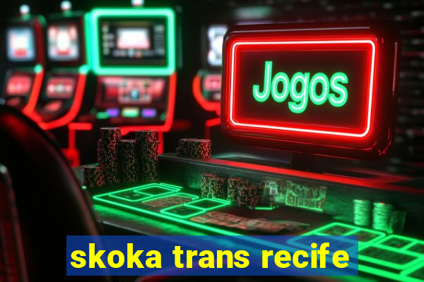 skoka trans recife