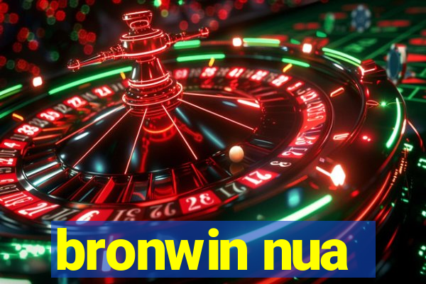 bronwin nua