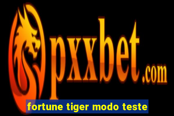 fortune tiger modo teste