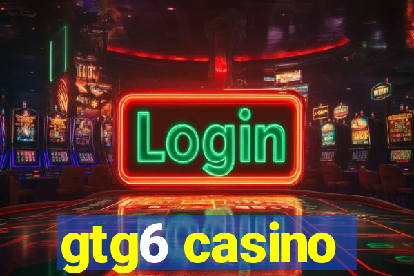 gtg6 casino