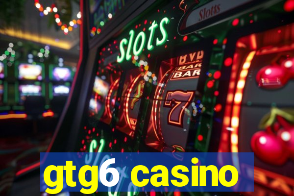 gtg6 casino