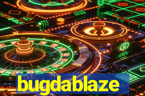 bugdablaze