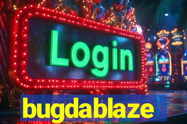 bugdablaze