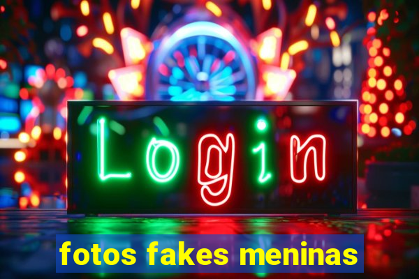 fotos fakes meninas