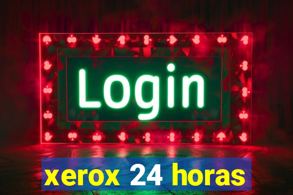 xerox 24 horas