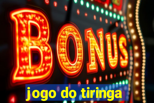 jogo do tiringa