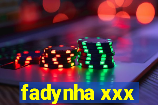 fadynha xxx