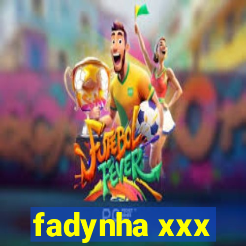 fadynha xxx