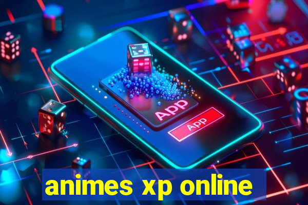 animes xp online