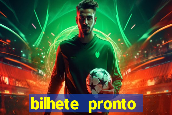 bilhete pronto jogos de hoje