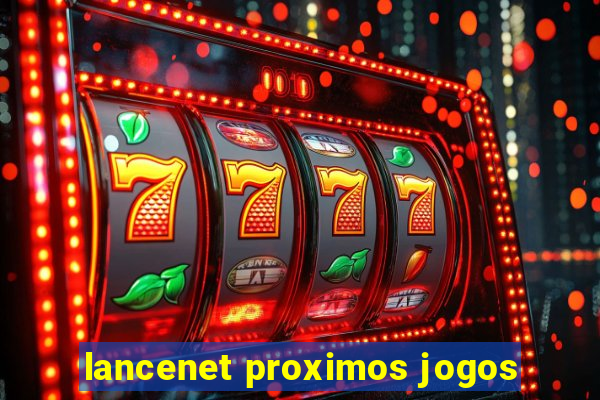 lancenet proximos jogos