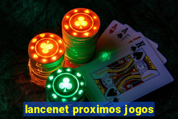 lancenet proximos jogos