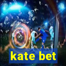 kate bet