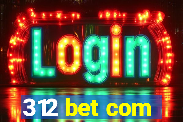 312 bet com