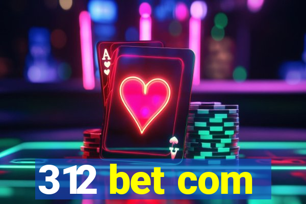 312 bet com