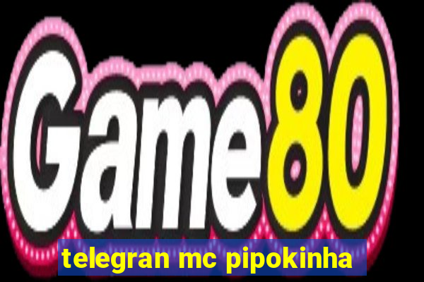 telegran mc pipokinha