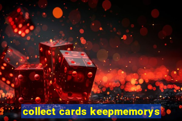 collect cards keepmemorys